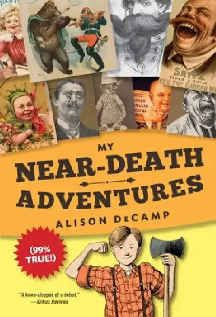 My Near-Death Adventures (99% True!) by Alison Decamp