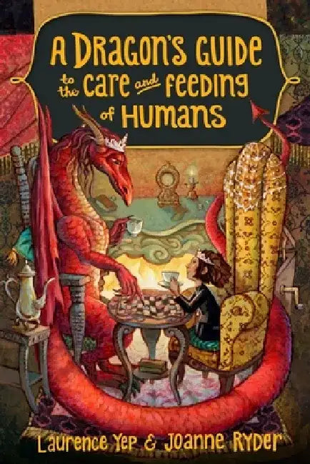 A Dragon's Guide to the Care and Feeding of Humans by Laurence Yep