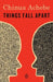 Things Fall Apart by Chinua Achebe