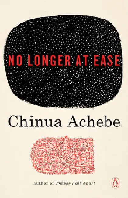 No Longer at Ease by Chinua Achebe