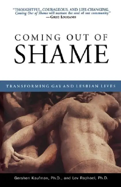 Coming Out of Shame: Transforming Gay and Lesbian Lives by Gershon Kaufman