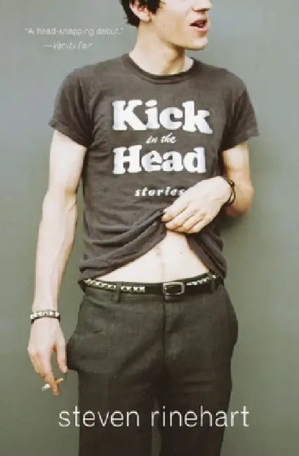 Kick in the Head: Stories by Steven Rinehart