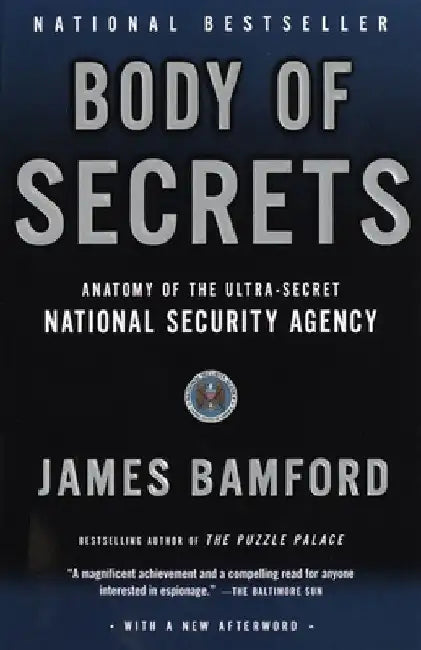 Body of Secrets: Anatomy of the Ultra-Secret National Security Agency by James Bamford