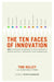 The Ten Faces of Innovation: Ideo's Strategies for Beating the Devil's Advocate & Driving Creativity Throughout Your Organization by Tom Kelley