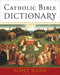 Catholic Bible Dictionary by Scott Hahn