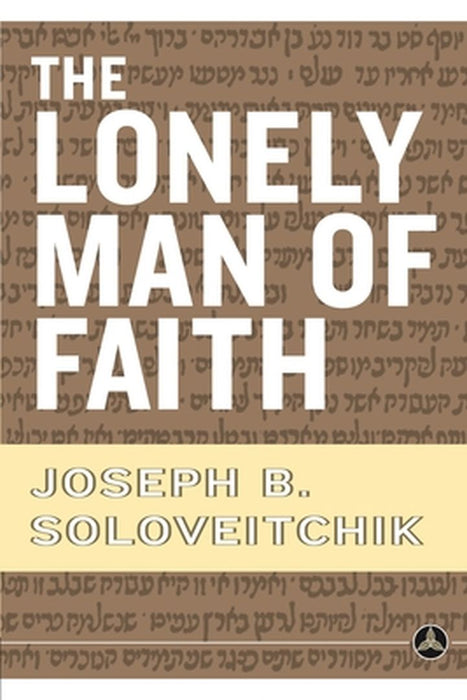 The Lonely Man of Faith: by Joseph B. Soloveitchik