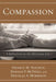 Compassion: A Reflection on the Christian Life by Henri J. M. Nouwen