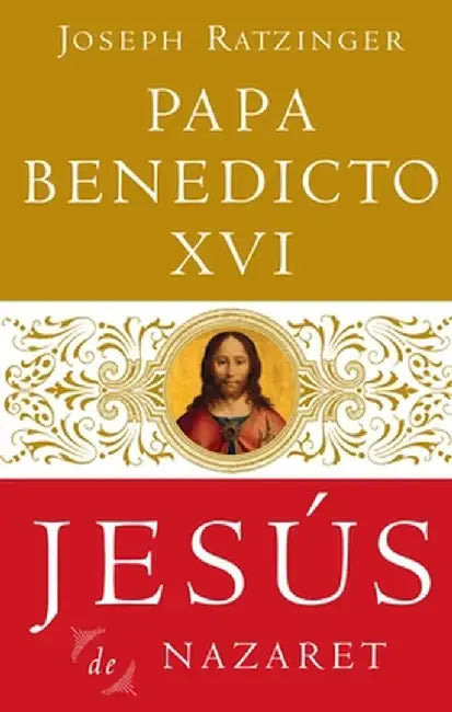 Jesus de Nazaret by Joseph Ratzinger