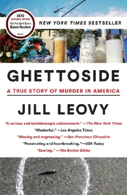 Ghettoside: A True Story of Murder in America by Jill Leovy