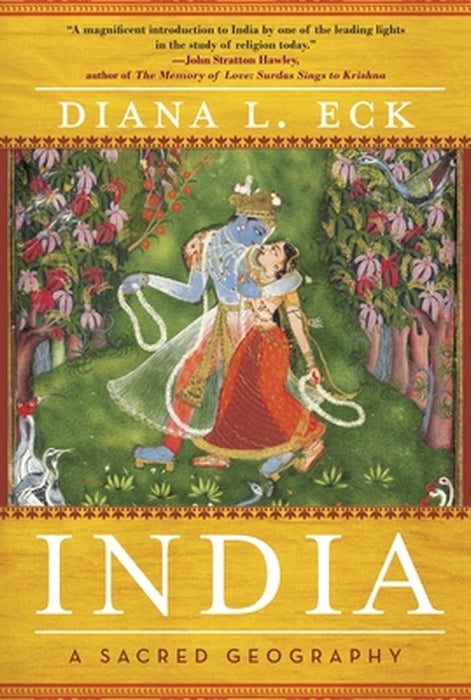 India: A Sacred Geography by Diana L. Eck