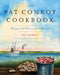 The Pat Conroy Cookbook: Recipes and Stories of My Life by Pat Conroy, Suzanne Williamson Pollak