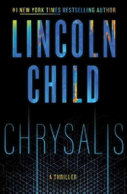 Chrysalis: A Thriller by Lincoln Child