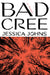 Bad Cree by Jessica Johns