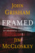 Framed: Astonishing True Stories of Wrongful Convictions by John Grisham