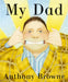 My Dad by Anthony Browne