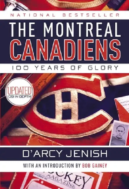 The Montreal Canadiens: 100 Years of Glory by D'Arcy Jenish