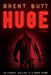 Huge by Brent Butt