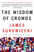 The Wisdom of Crowds by James Surowiecki