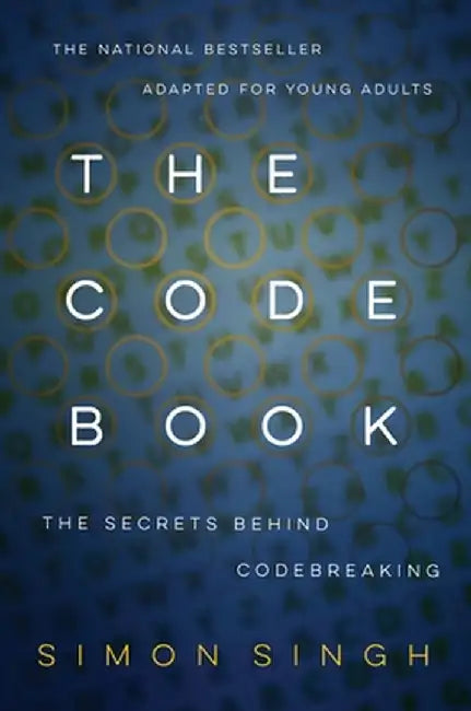 The Code Book: How to Make It, Break It, Hack It, Crack It by Simon Singh