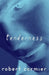 Tenderness by Robert Cormier