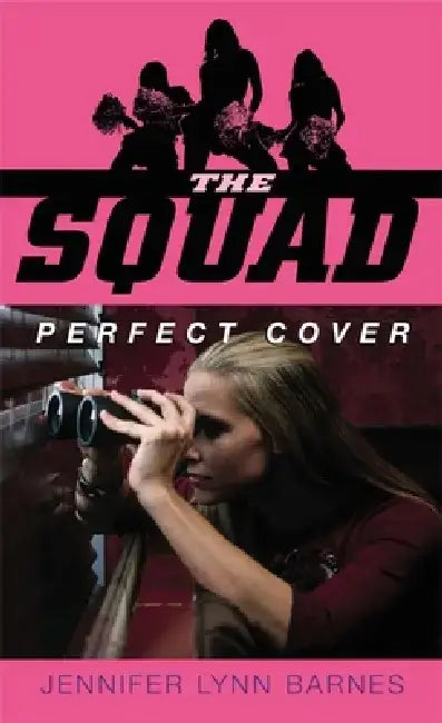The Squad: Perfect Cover by Jennifer Lynn Barnes