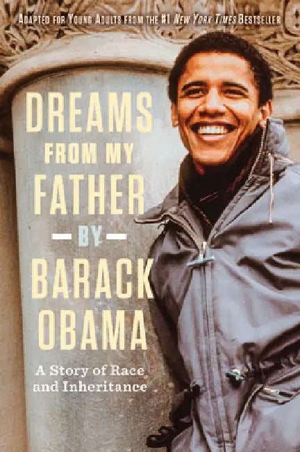 Dreams from My Father (Adapted for Young Adults): A Story of Race and Inheritance by Barack Obama