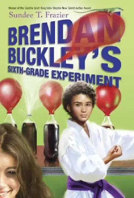 Brendan Buckley's Sixth-Grade Experiment by Sundee T. Frazier