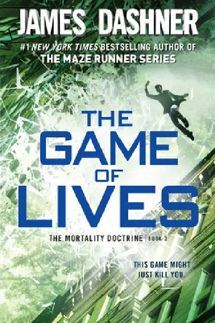The Game of Lives (the Mortality Doctrine, Book Three) by James Dashner