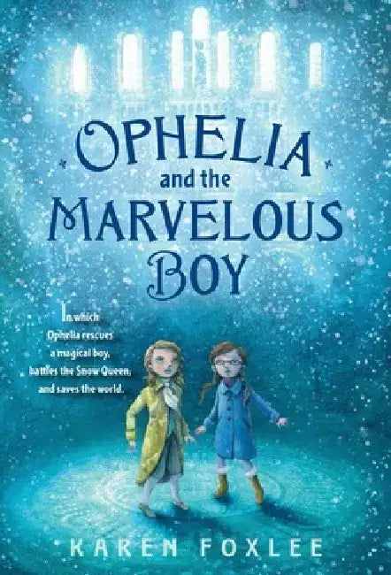 Ophelia and the Marvelous Boy by Karen Foxlee