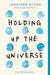 Holding Up the Universe by Jennifer Niven