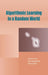 Algorithmic Learning in a Random World by Vladimir Vovk, Alex Gammerman, Glenn Shafer