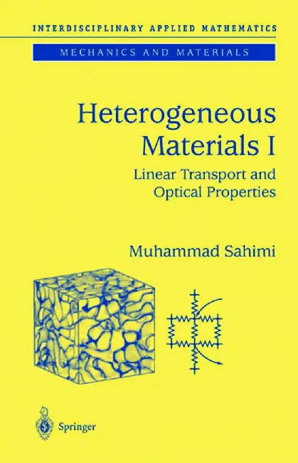 Heterogeneous Materials I: Linear Transport and Optical Properties by Muhammad Sahimi