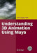 Understanding 3D Animation Using Maya by John Edgar Park