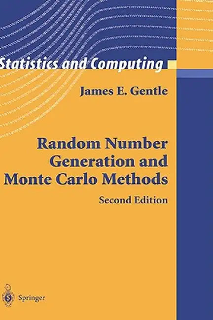 Random Number Generation and Monte Carlo Methods by James E. Gentle