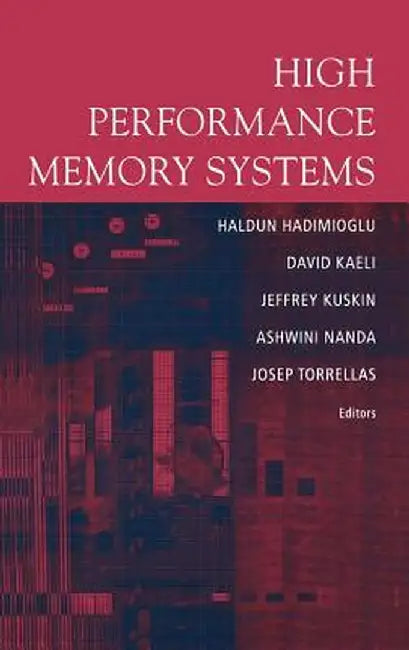 High Performance Memory Systems by Haldun Hadimioglu