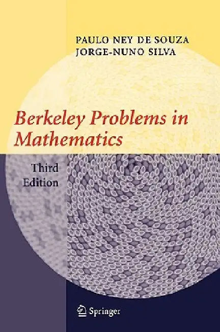 Berkeley Problems in Mathematics by Paulo Ney de Souza