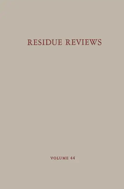Residue Reviews: Residues of Pesticides and Other Contaminants in the Total Environment by Francis A. Gunther