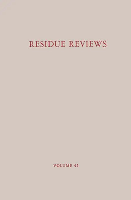 Residue Reviews: Residues of Pesticides and Other Contaminants in the Total Environment by Francis A. Gunther