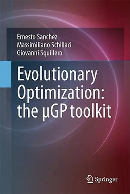Evolutionary Optimization: The µGp Toolkit by Ernesto Sanchez