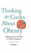 Thinking in Circles about Obesity: Applying Systems Thinking to Weight Management by Tarek K. A. Hamid