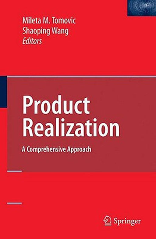 Production Realization: A Comprehensive Approach by Mileta Tomovic, Shaoping Wang