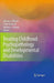 Treating Childhood Psychopathology and Developmental Disabilities by Johnny L. Matson