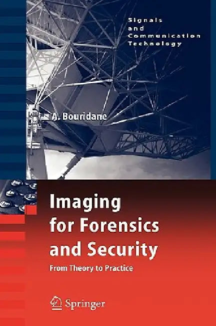 Imaging for Forensics and Security: From Theory to Practice by Ahmed Bouridane