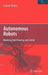 Autonomous Robots: Modeling, Path Planning, and Control by Farbod Fahini