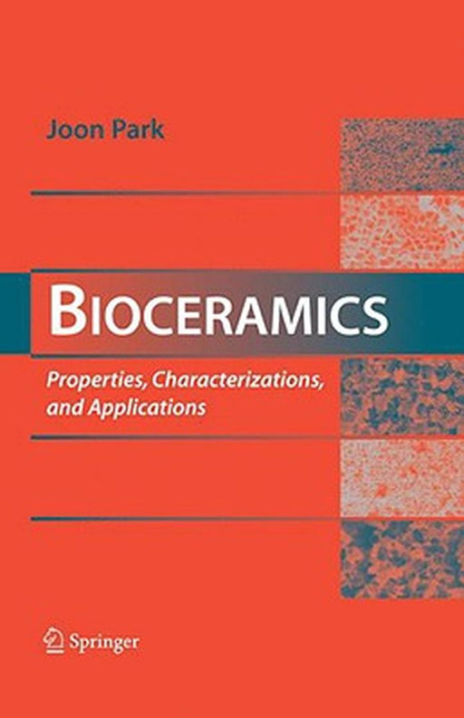 Bioceramics: Properties, Characterizations, and Applications by Joon Park