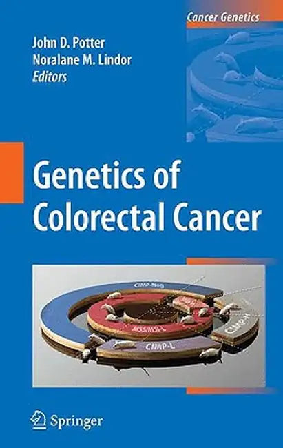 Genetics Of Colorectal Cancer by John D. Potter, Noralane M. Lindor