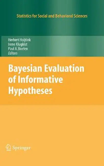 Bayesian Evaluation of Informative Hypotheses by Herbert Hoijtink
