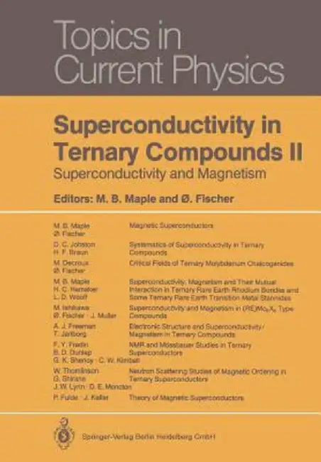 Superconductivity in Ternary Compounds II: Superconductivity and Magnetism by Merrill B. Maple