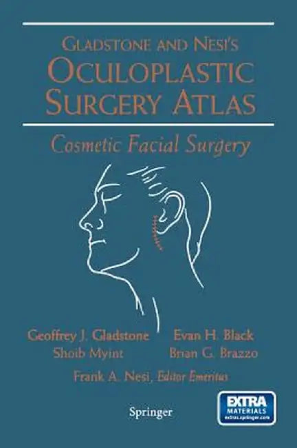 Oculoplastic Surgery Atlas: Cosmetic Facial Surgery [With DVD] by Geoffrey J. Gladstone