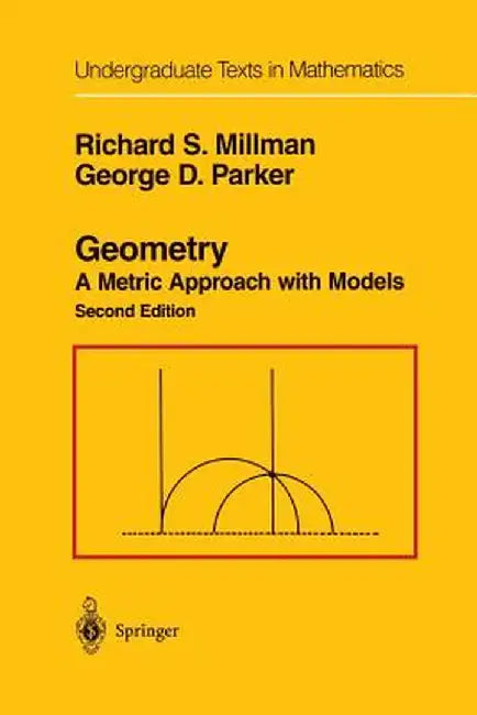 Geometry: A Metric Approach with Models by Richard S. Millman